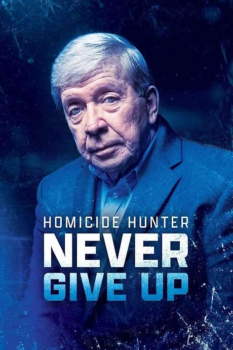 Homicide Hunter: Never Give Up